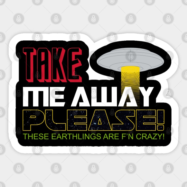 Take me away Sticker by reyacevedoart